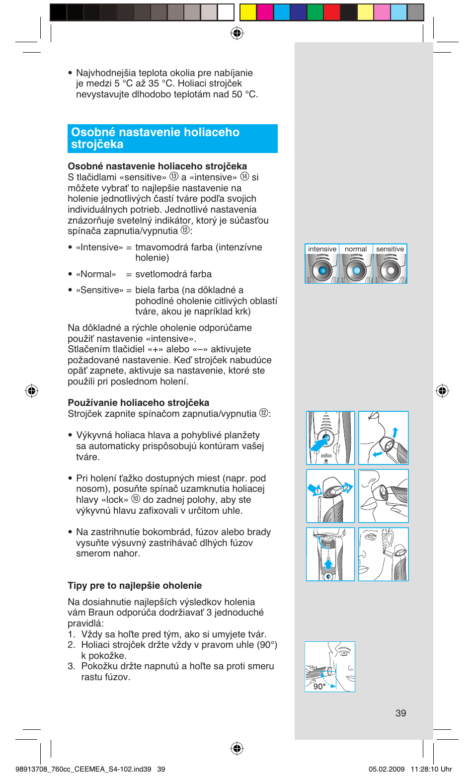 Osobné nastavenie holiaceho strojčeka, A «intensive, Sensitive normal intensive | Braun 760cc Series 7 User Manual | Page 39 / 101