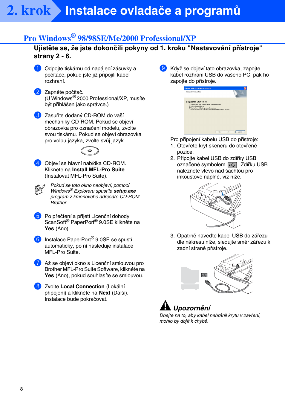 Pro windows® 98/98se/me/2000 professional/xp, Krok, Instalace ovladače a programů | Pro windows | Brother MFC-425CN User Manual | Page 10 / 40