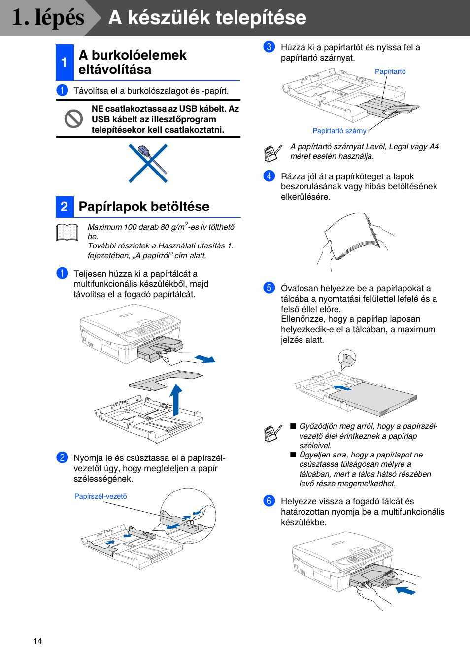 Lépés a készülék telepítése, 1 a burkolóelemek eltávolítása, 2 papírlapok betöltése | Lépés, A készülék telepítése | Brother MFC-425CN User Manual | Page 16 / 40