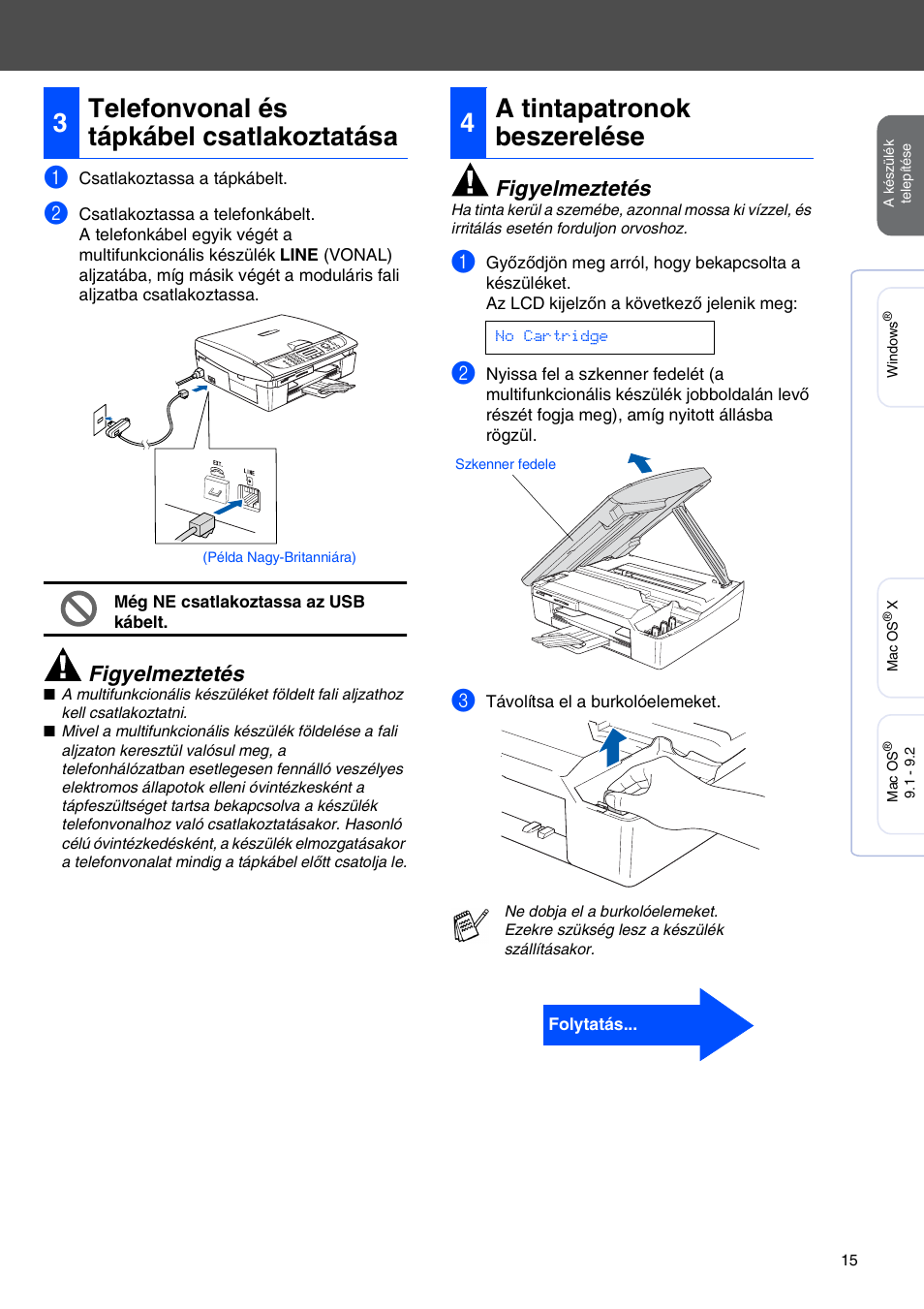 3 telefonvonal és tápkábel csatlakoztatása, 4 a tintapatronok beszerelése, 3telefonvonal és tápkábel csatlakoztatása | 4a tintapatronok beszerelése, Figyelmeztetés | Brother MFC-425CN User Manual | Page 17 / 40