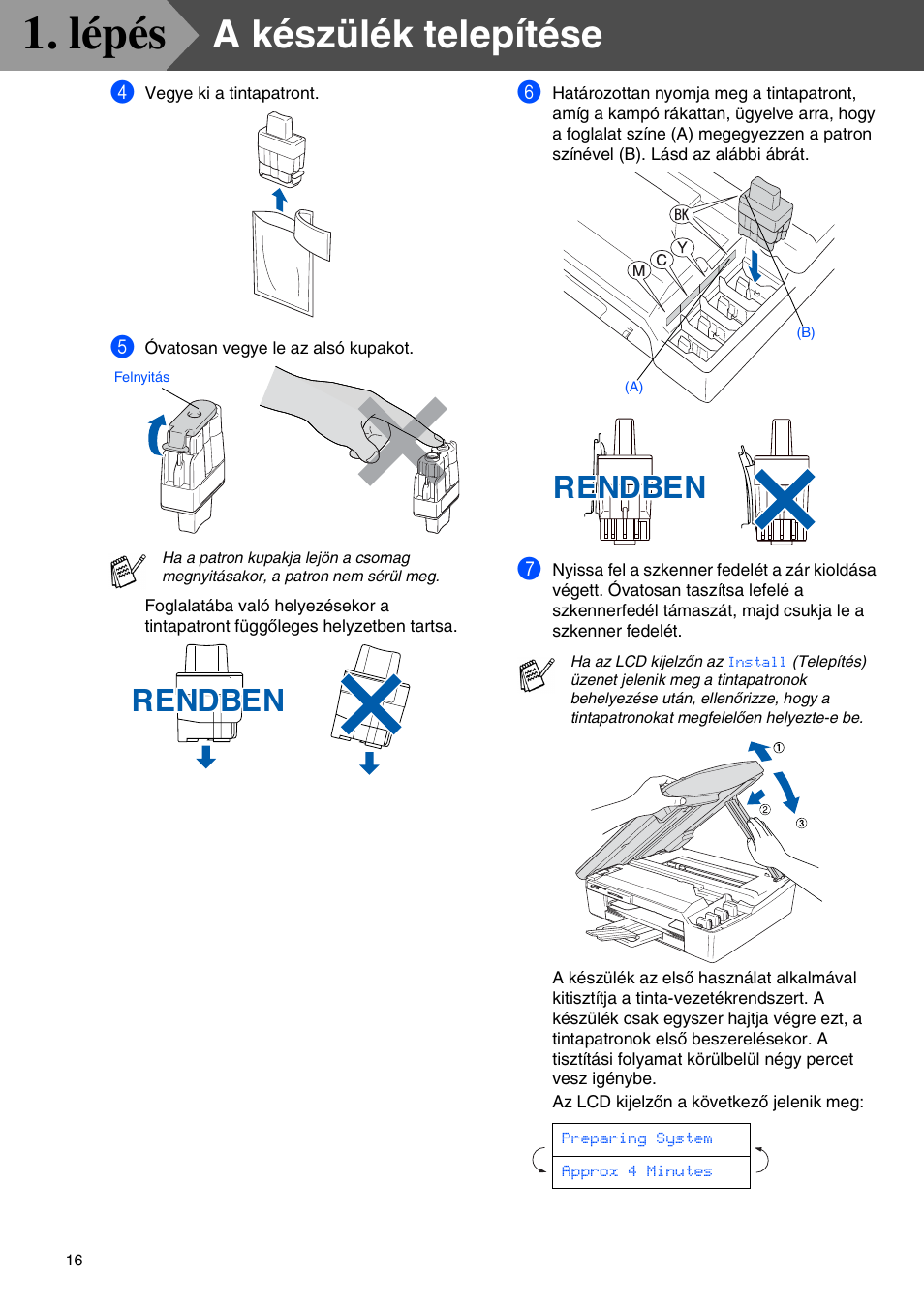 Lépés, A készülék telepítése, Rendben | Brother MFC-425CN User Manual | Page 18 / 40