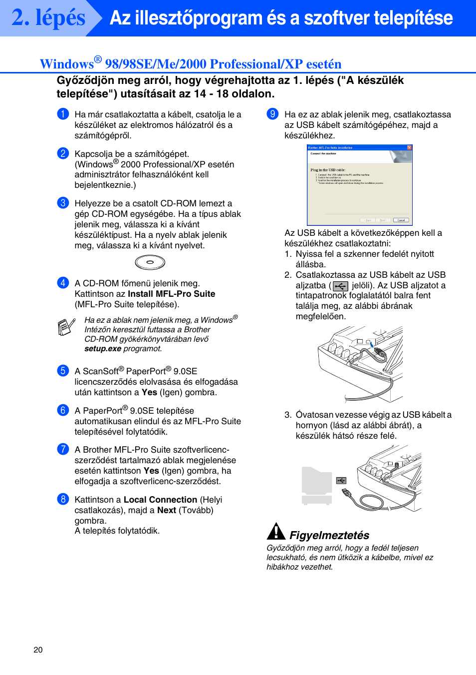 Windows® 98/98se/me/2000 professional/xp esetén, Lépés, Az illesztőprogram és a szoftver telepítése | Windows | Brother MFC-425CN User Manual | Page 22 / 40