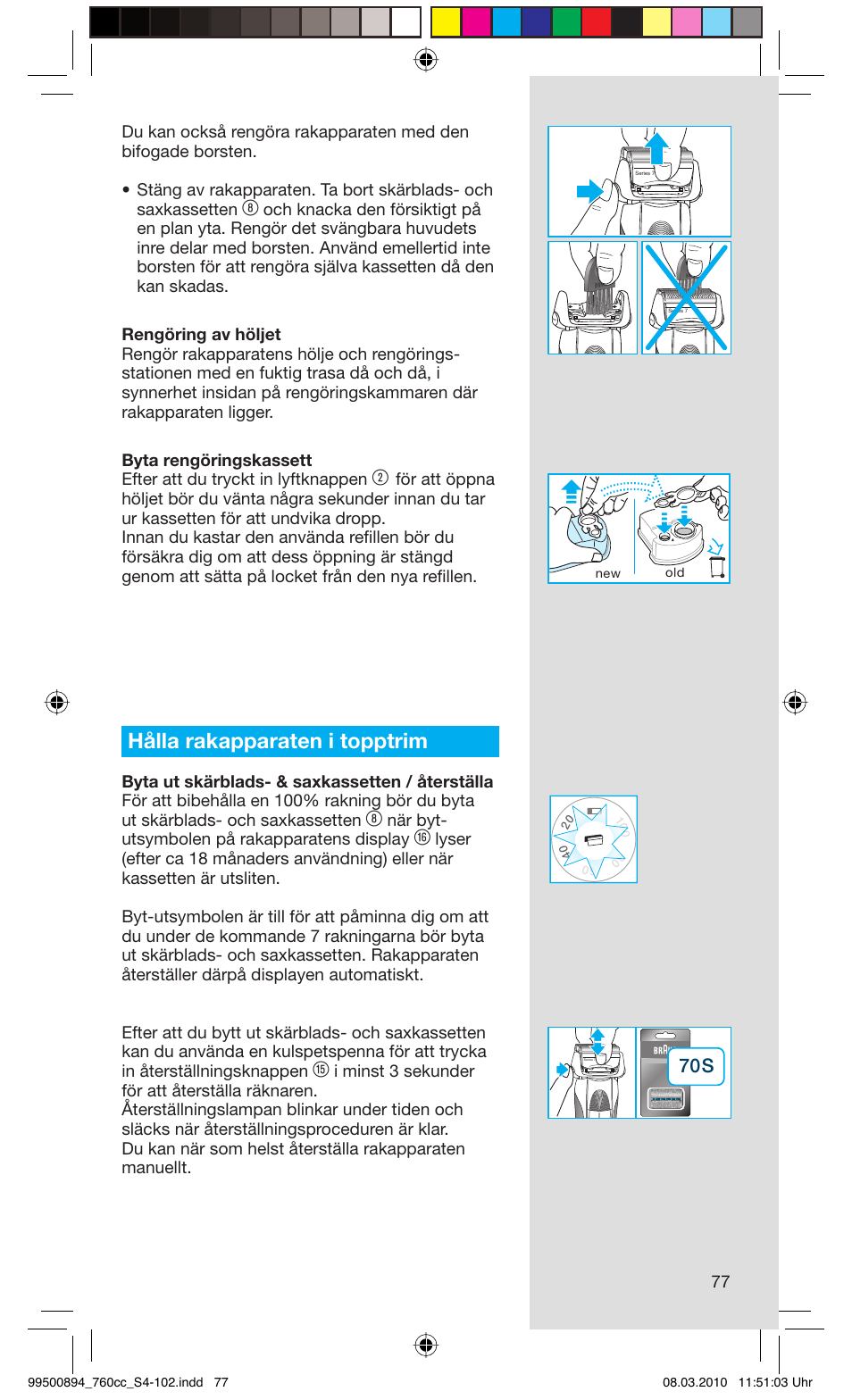 Hålla rakapparaten i topptrim, När byt- utsymbolen på rakapparatens display | Braun 760cc-4  Series 7 User Manual | Page 77 / 101