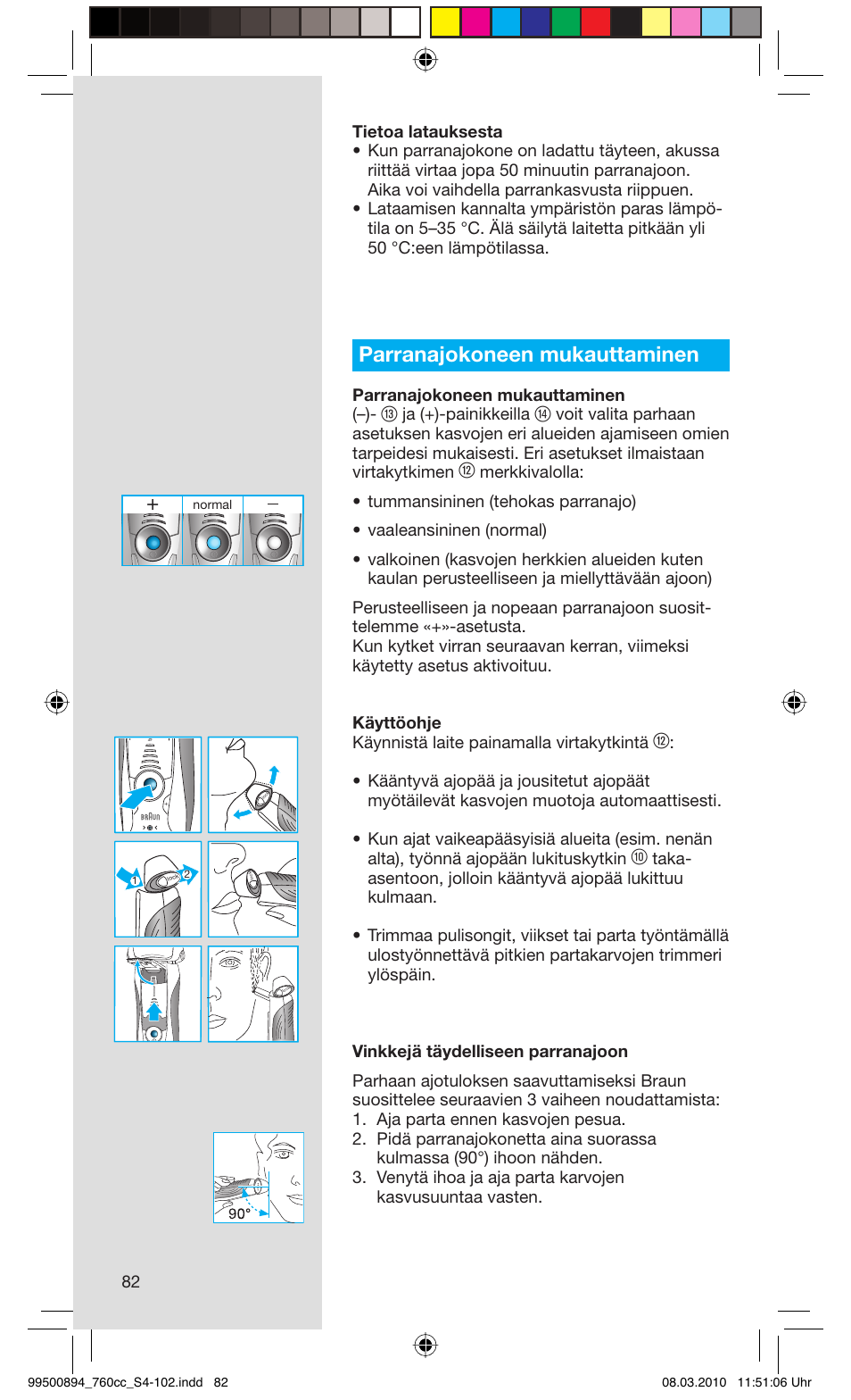 Parranajokoneen mukauttaminen, Parranajokoneen mukauttaminen (–), Ja (+)-painikkeilla | Braun 760cc-4  Series 7 User Manual | Page 82 / 101