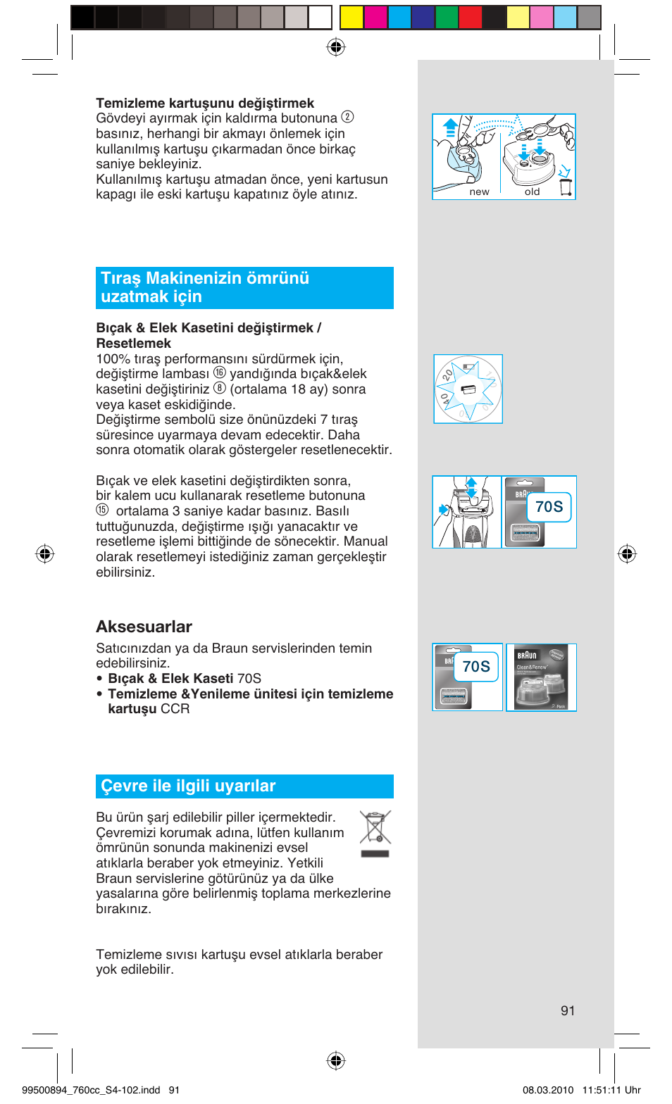 Tıraş makinenizin ömrünü uzatmak için, Aksesuarlar, Çevre ile ilgili uyarılar | Yandığında bıçak&elek kasetini değiştiriniz | Braun 760cc-4  Series 7 User Manual | Page 91 / 101