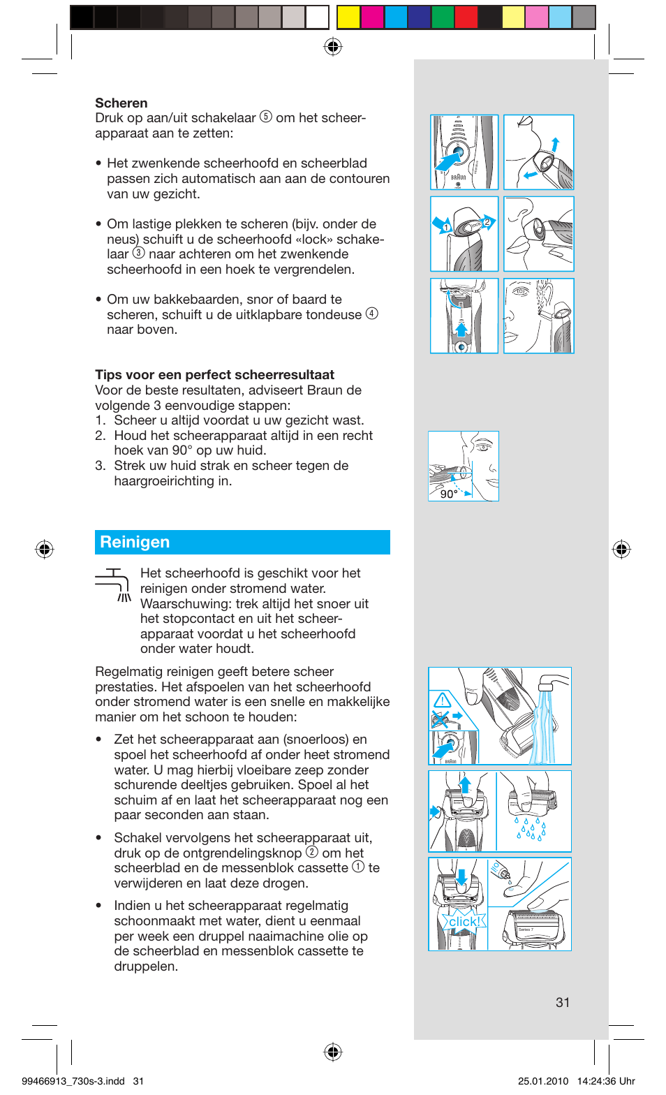 Reinigen, 31 scheren druk op aan/uit schakelaar, Om het scheerblad en de messenblok cassette | Click | Braun 730s-3 Series 7 User Manual | Page 31 / 63