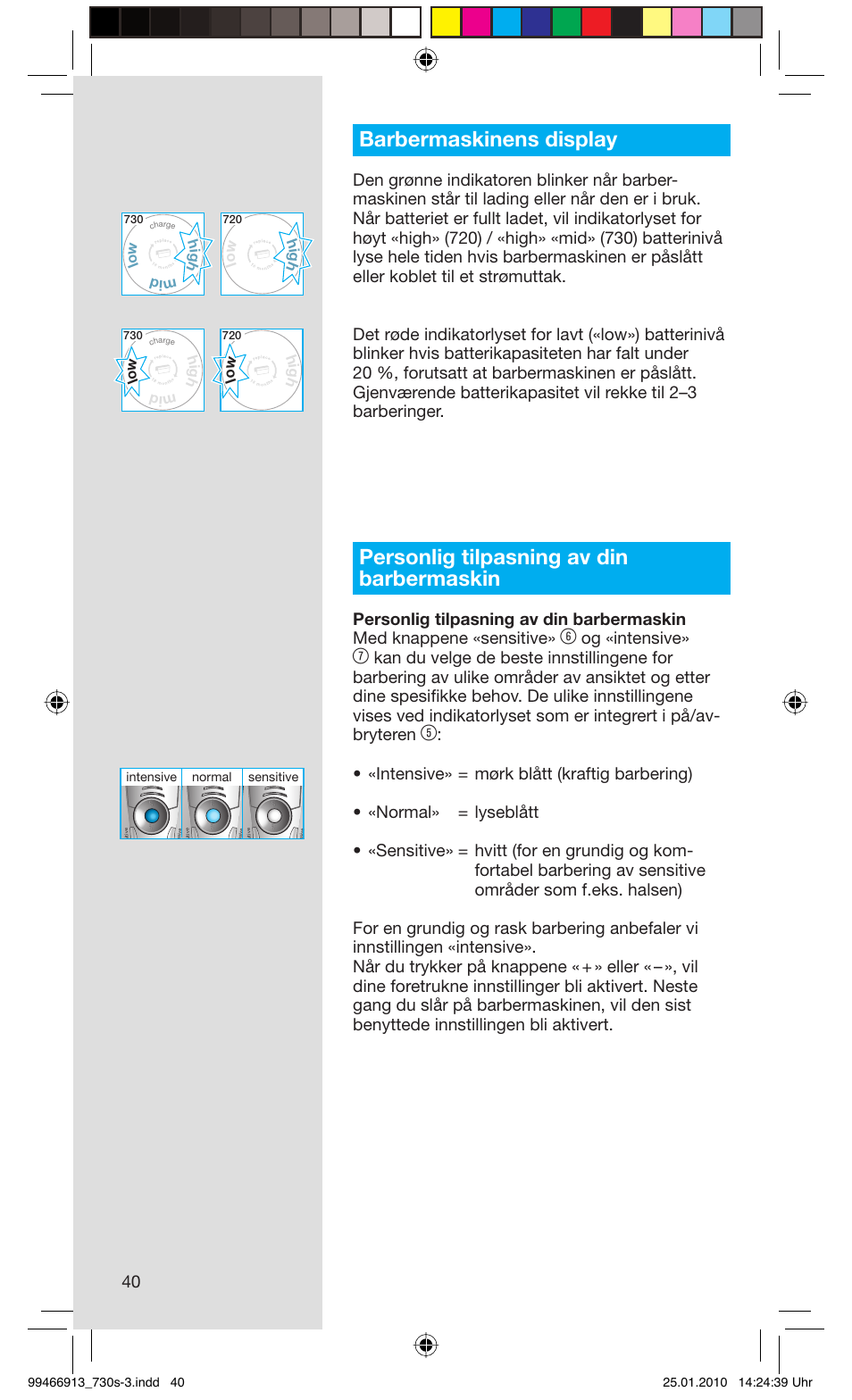 Barbermaskinens display, Personlig tilpasning av din barbermaskin, Og «intensive | Hig h mid lo w h ig h lo w | Braun 730s-3 Series 7 User Manual | Page 40 / 63