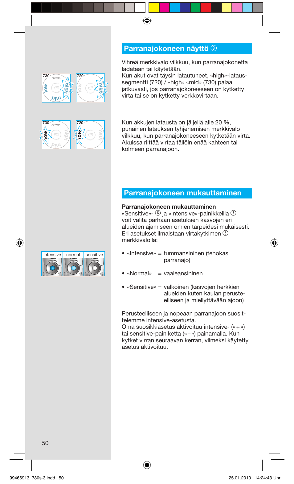 Parranajokoneen näyttö, Parranajokoneen mukauttaminen, Parranajokoneen mukauttaminen «sensitive | Ja «intensive»-painikkeilla, Hig h mid lo w h ig h lo w | Braun 730s-3 Series 7 User Manual | Page 50 / 63
