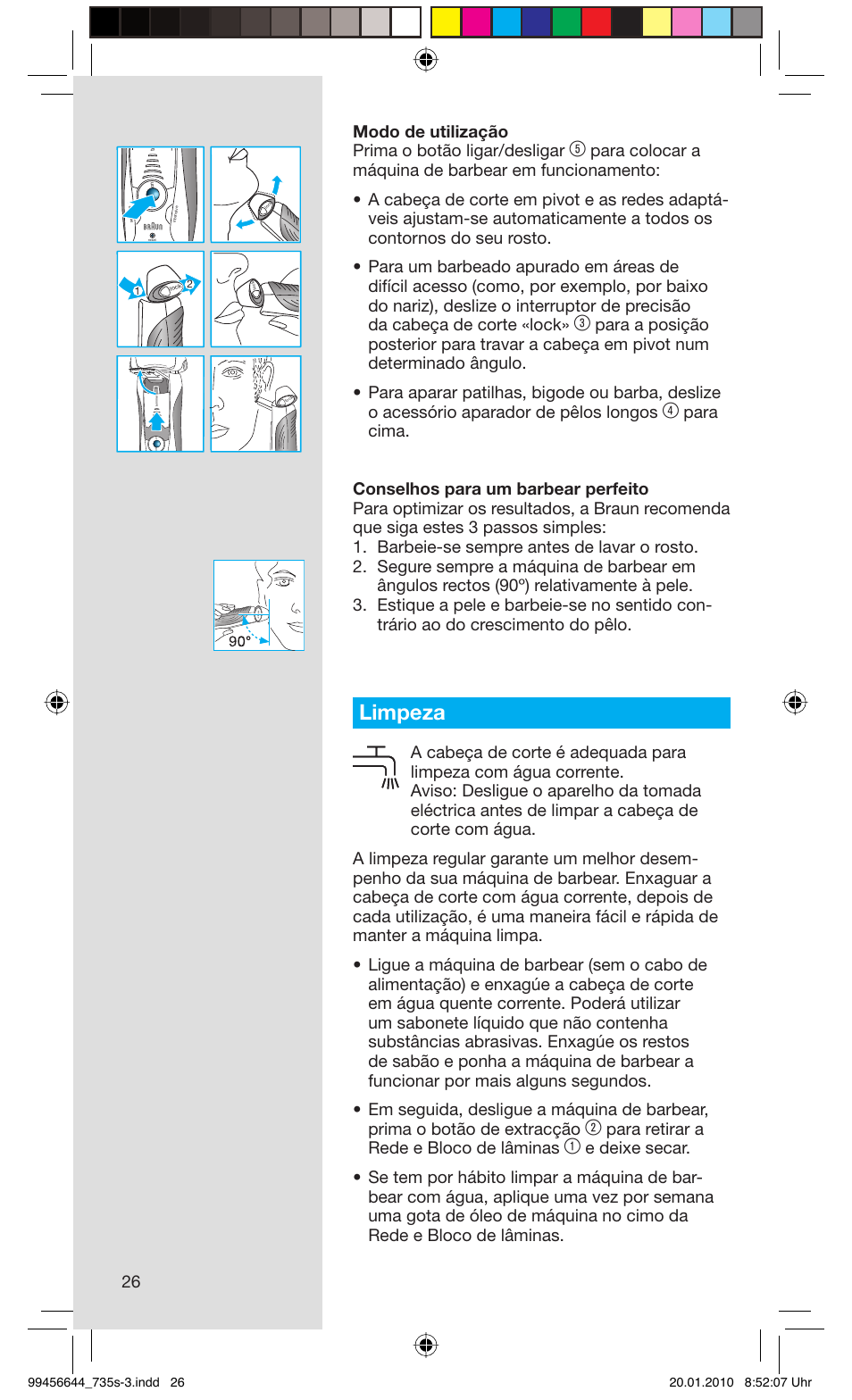 Limpeza, 26 modo de utilização prima o botão ligar/desligar, Para retirar a rede e bloco de lâminas | Braun 735s-3 Series 7 User Manual | Page 26 / 68