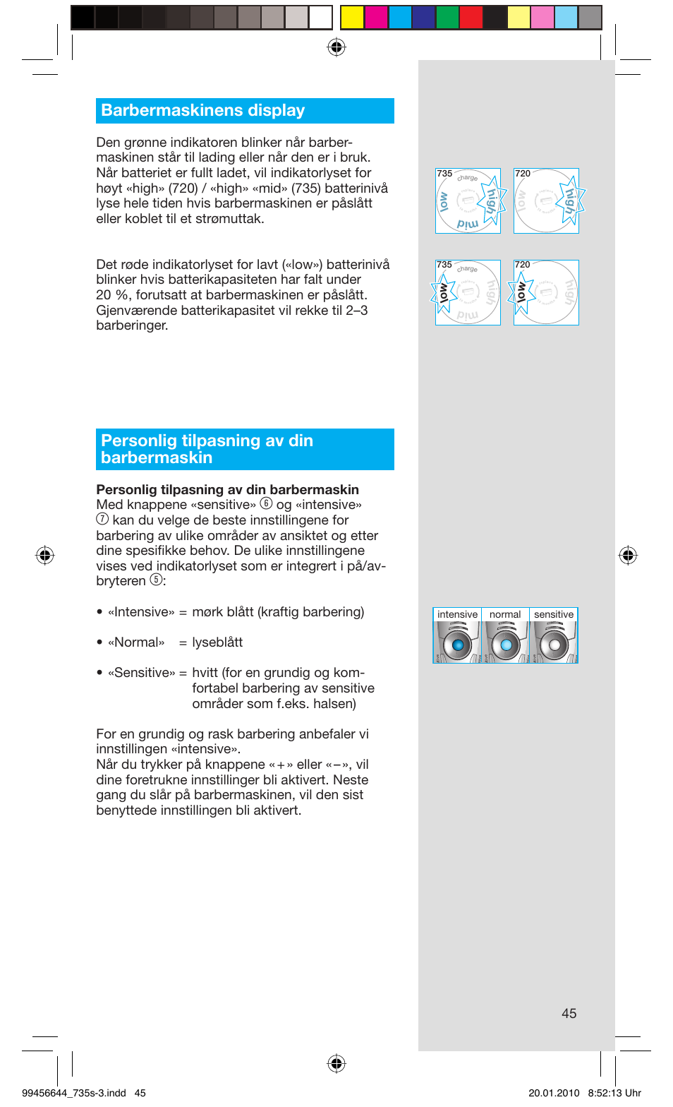 Barbermaskinens display, Personlig tilpasning av din barbermaskin, Og «intensive | Hig h mid lo w h ig h lo w | Braun 735s-3 Series 7 User Manual | Page 45 / 68