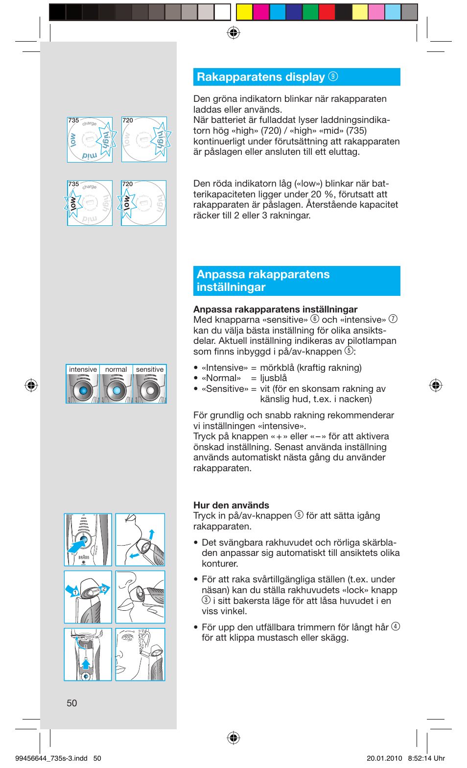 Rakapparatens display, Anpassa rakapparatens inställningar, Och «intensive | För att klippa mustasch eller skägg, Hig h mid lo w h ig h lo w | Braun 735s-3 Series 7 User Manual | Page 50 / 68
