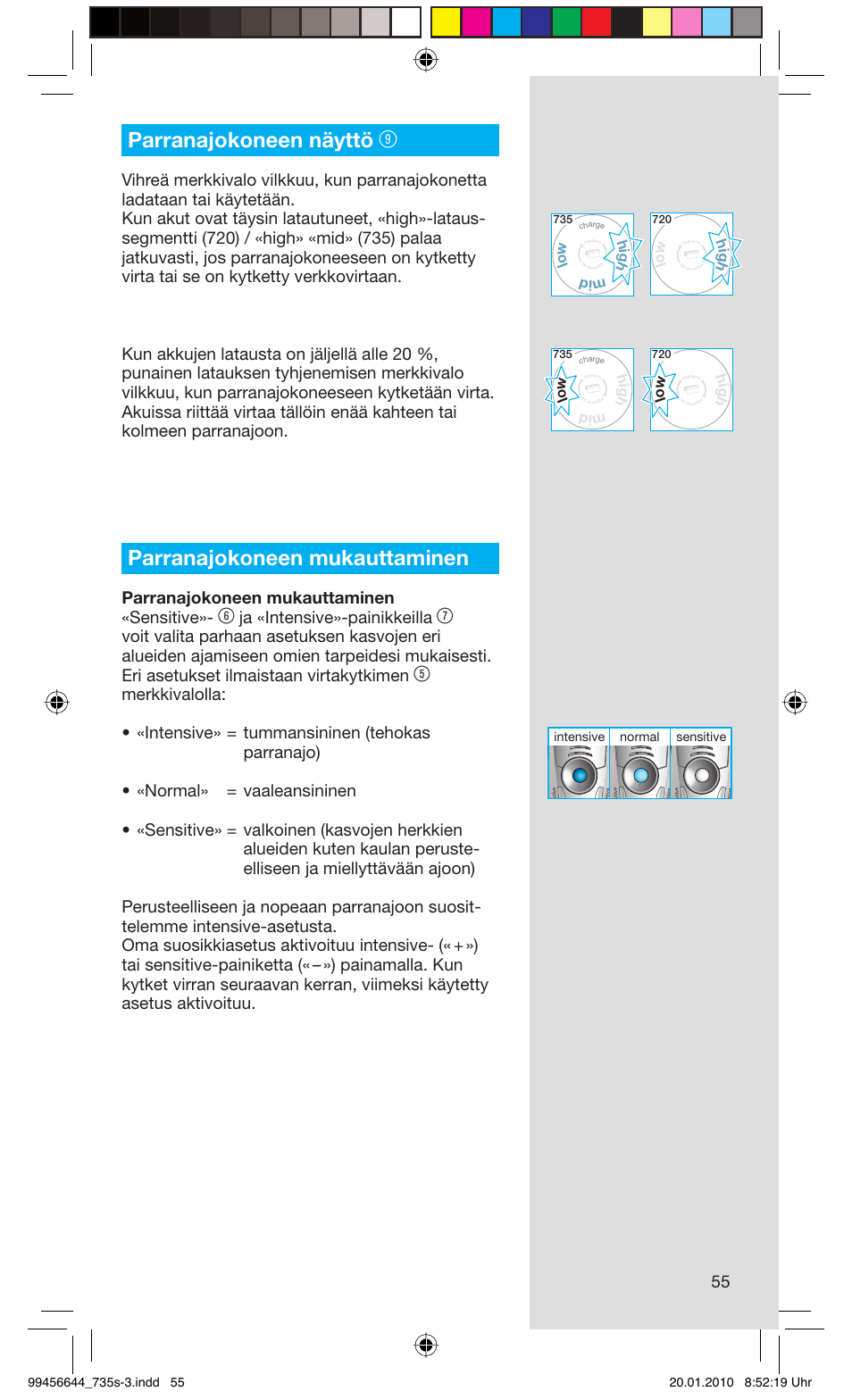 Parranajokoneen näyttö, Parranajokoneen mukauttaminen, Parranajokoneen mukauttaminen «sensitive | Ja «intensive»-painikkeilla, Hig h mid lo w h ig h lo w | Braun 735s-3 Series 7 User Manual | Page 55 / 68