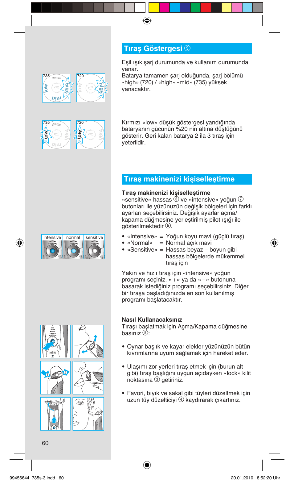Tıraş göstergesi, Tıraş makinenizi kişiselleştirme, Ve «intensive» yoğun | Kaydırarak çıkartınız, Hig h mid lo w h ig h lo w | Braun 735s-3 Series 7 User Manual | Page 60 / 68