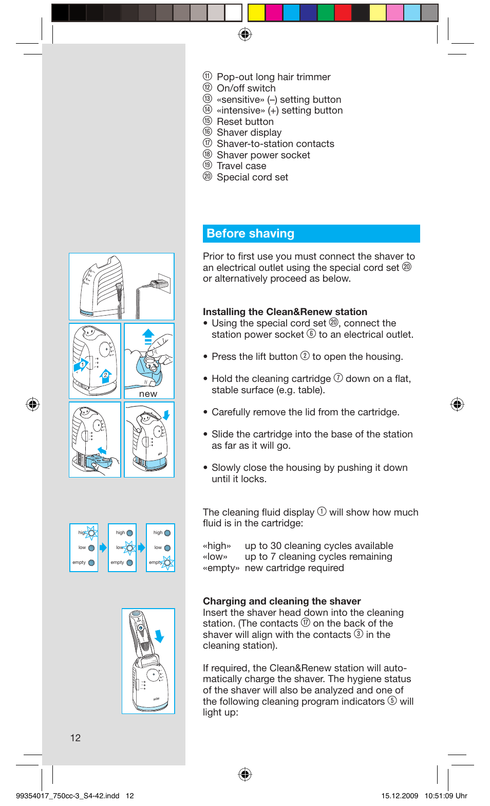 Before shaving, Pop-out long hair trimmer, On/off switch | Sensitive» (–) setting button, Intensive» (+) setting button, Reset button, Shaver display, Shaver-to-station contacts, Shaver power socket, Travel case | Braun 750cc-3 Series 7 User Manual | Page 12 / 40