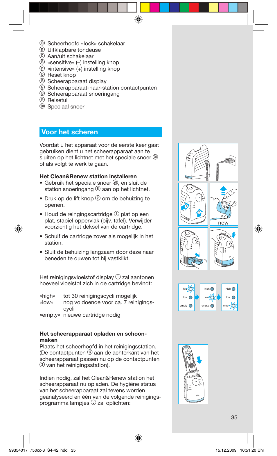 Voor het scheren, Scheerhoofd «lock» schakelaar, Uitklapbare tondeuse | Aan/uit schakelaar, Sensitive» (–) instelling knop, Intensive» (+) instelling knop, Reset knop, Scheerapparaat display, Scheerapparaat-naar-station contactpunten, Scheerapparaat snoeringang | Braun 750cc-3 Series 7 User Manual | Page 35 / 40