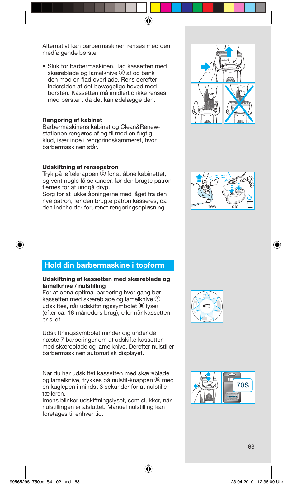 Hold din barbermaskine i topform, Udskiftes, når udskiftningssymbolet | Braun 750cc-4 Series 7 User Manual | Page 63 / 101