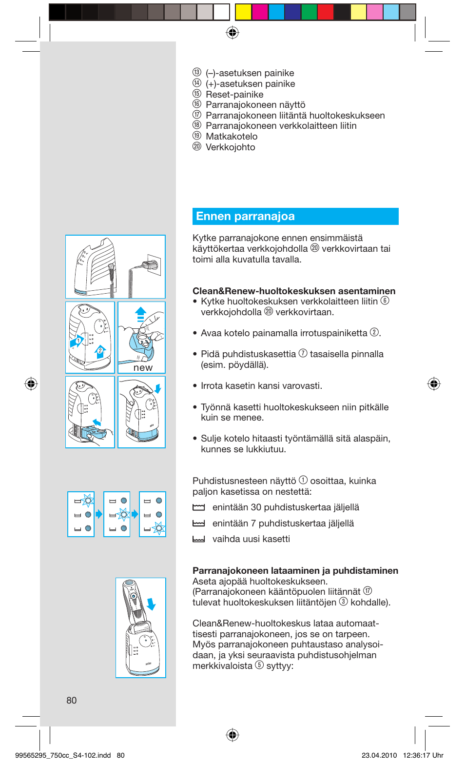 Ennen parranajoa | Braun 750cc-4 Series 7 User Manual | Page 80 / 101