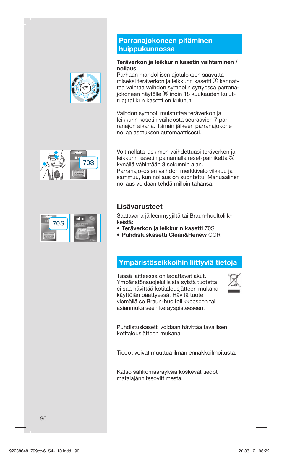Parranajokoneen pitäminen huippukunnossa, Lisävarusteet, Ympäristöseikkoihin liittyviä tietoja | Braun 799cc-6 Wet & Dry, Series 7 User Manual | Page 90 / 107