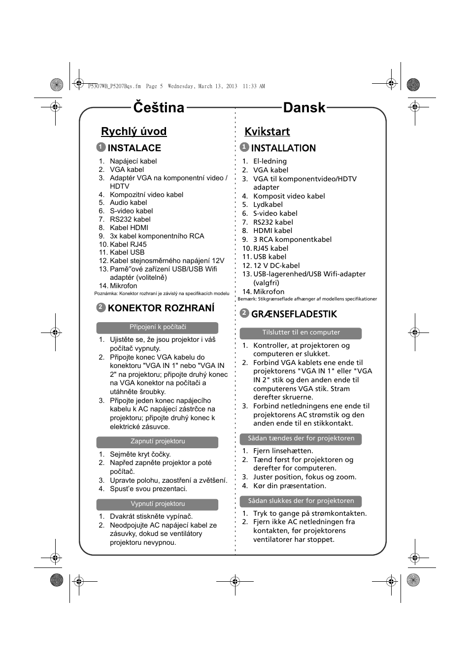 Čeština dansk, Rychlý úvod, Kvikstart | Instalace, Konektor rozhraní, Installation, Grænsefladestik | Acer P5307WB User Manual | Page 3 / 17