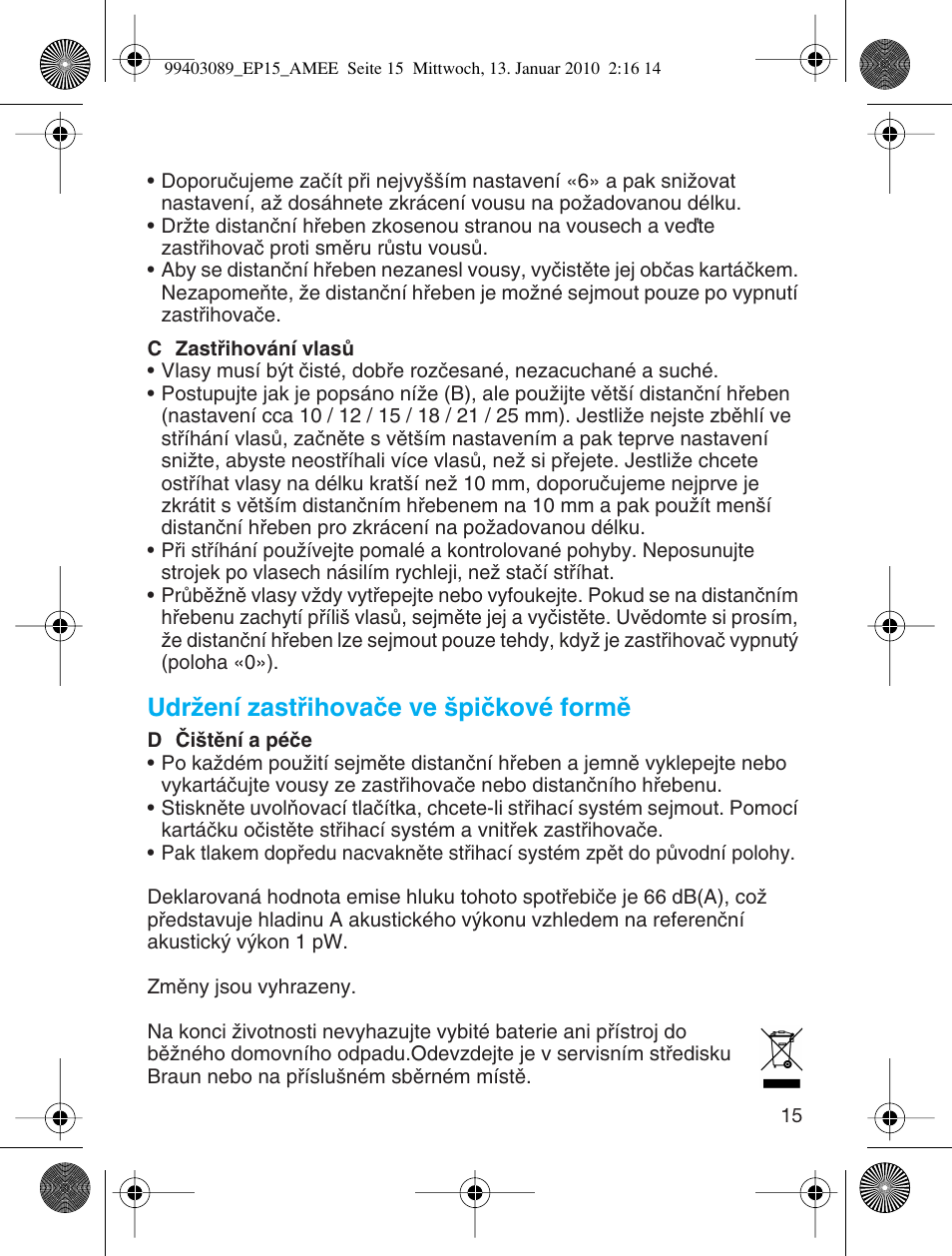 Udrïení zastﬁihovaãe ve ‰piãkové formû | Braun EP15 Exact Power battery User Manual | Page 15 / 40