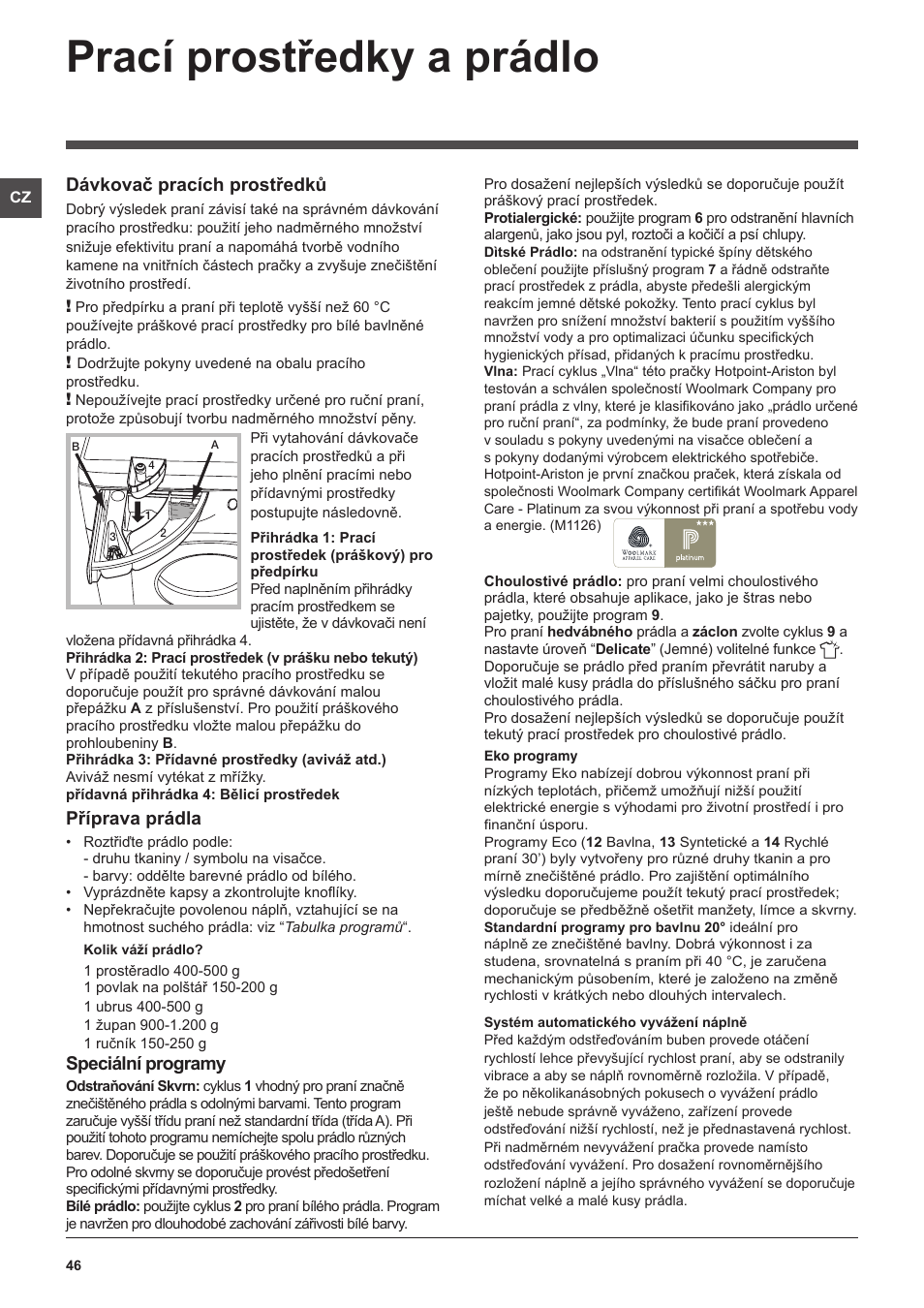 Prací prostředky a prádlo, Dávkovač pracích prostředků, Příprava prádla | Speciální programy | Hotpoint Ariston WMG 722B User Manual | Page 46 / 72