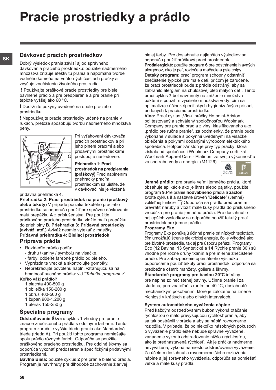Pracie prostriedky a prádlo, Dávkovač pracích prostriedkov, Príprava prádla | Špeciálne programy | Hotpoint Ariston WMG 722B User Manual | Page 58 / 72