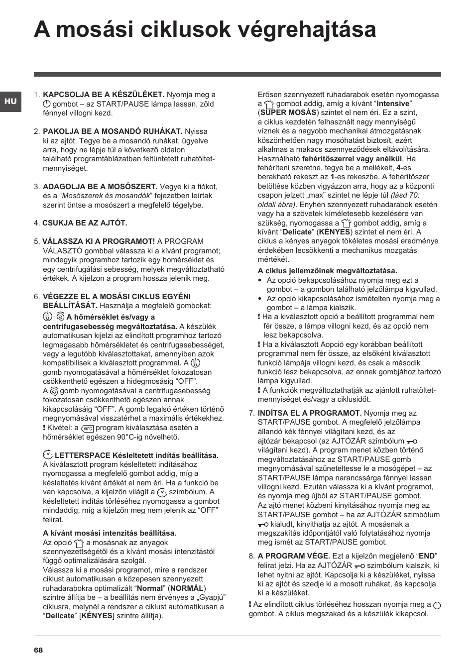 A mosási ciklusok végrehajtása | Hotpoint Ariston WMG 722B User Manual | Page 68 / 72