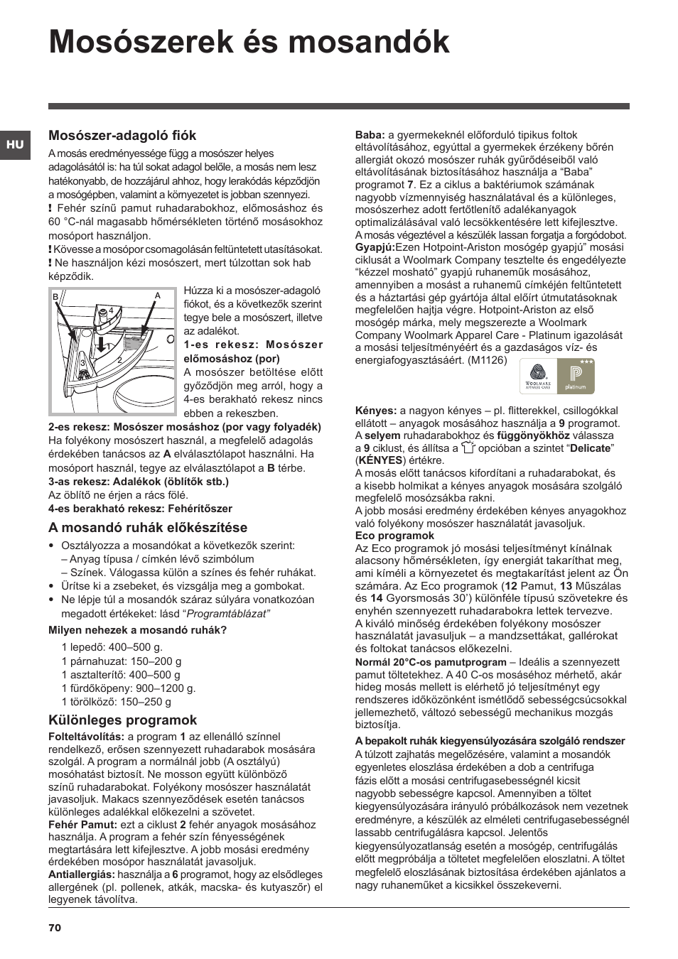 Mosószerek és mosandók, Mosószer-adagoló fiók, A mosandó ruhák előkészítése | Különleges programok | Hotpoint Ariston WMG 722B User Manual | Page 70 / 72