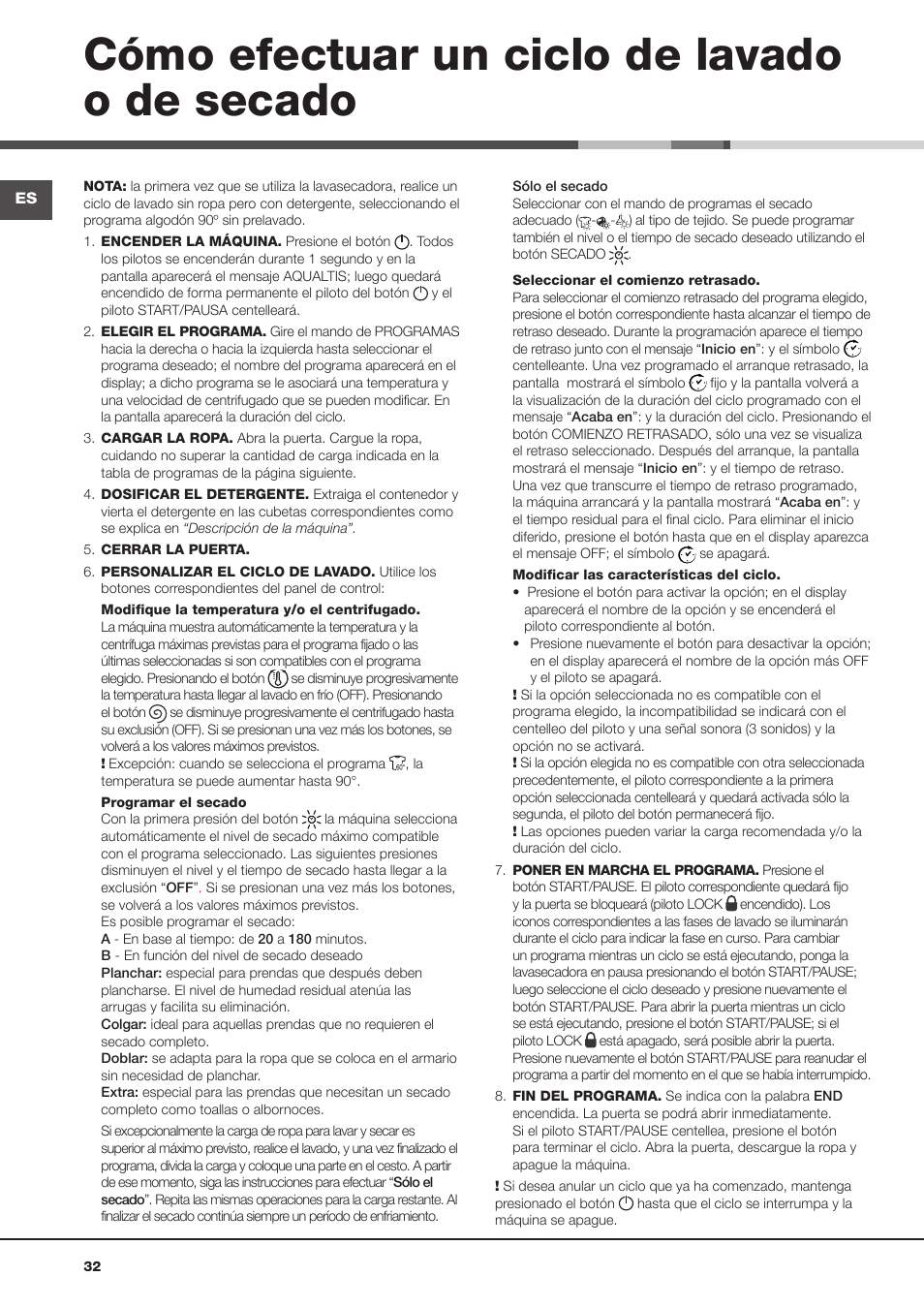 Cómo efectuar un ciclo de lavado o de secado | Hotpoint Ariston AQD1070D 69 User Manual | Page 32 / 60