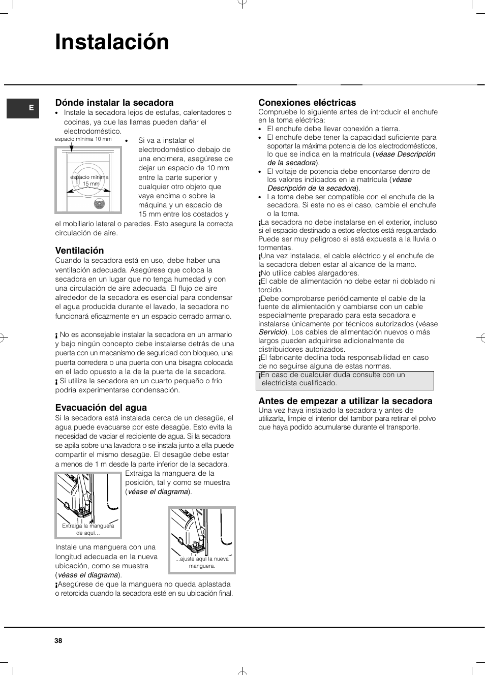 Instalación, Dónde instalar la secadora, Ventilación | Evacuación del agua, Conexiones eléctricas, Antes de empezar a utilizar la secadora | Hotpoint Ariston TCD 93B 6H-Z1 (EU) User Manual | Page 38 / 88