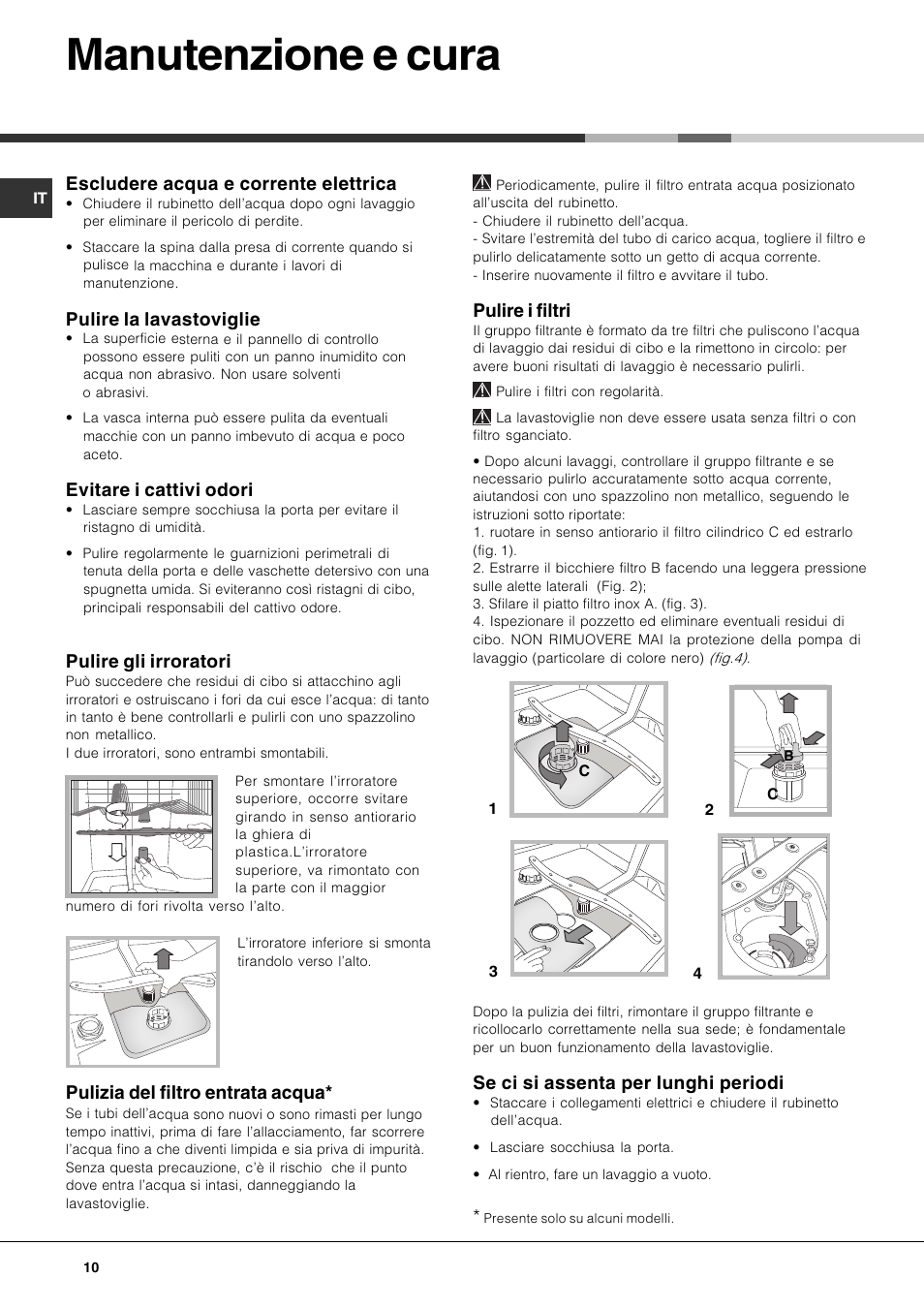 Manutenzione e cura, Escludere acqua e corrente elettrica, Pulire la lavastoviglie | Evitare i cattivi odori, Pulire gli irroratori, Pulizia del filtro entrata acqua, Pulire i filtri, Se ci si assenta per lunghi periodi | Hotpoint Ariston LSF 723 User Manual | Page 10 / 84