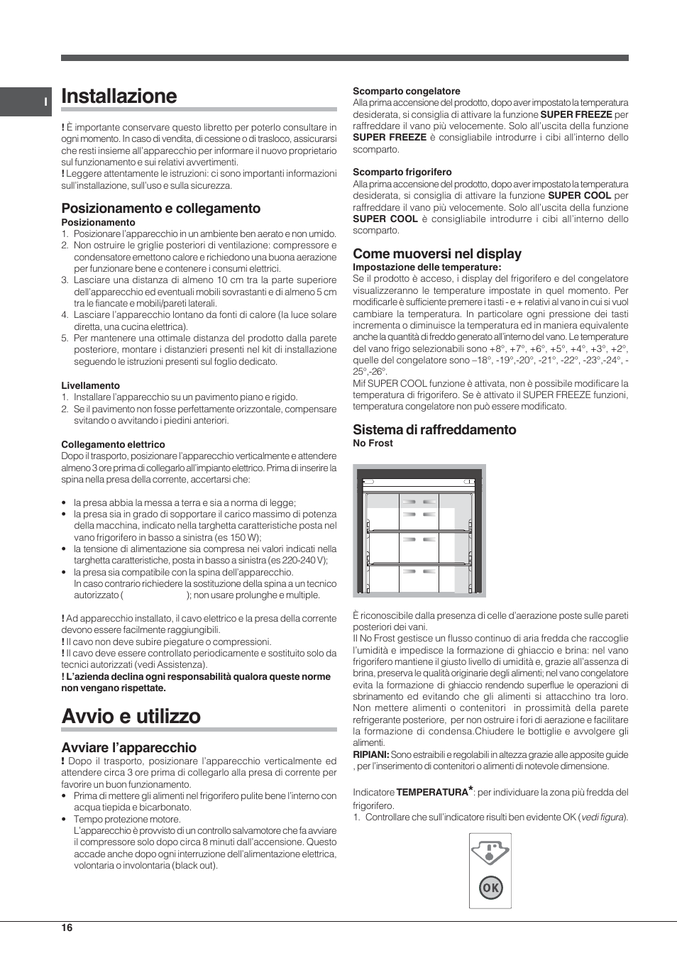 Installazione, Avvio e utilizzo, Posizionamento e collegamento | Avviare l’apparecchio, Come muoversi nel display, Sistema di raffreddamento | Hotpoint Ariston Combinado E4DY AA X C User Manual | Page 16 / 52