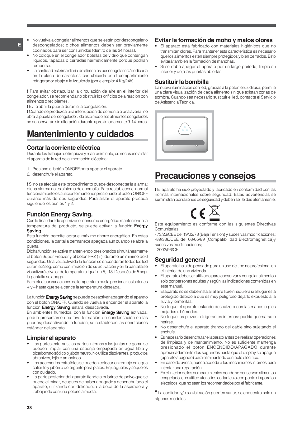 Mantenimiento y cuidados, Precauciones y consejos, Cortar la corriente eléctrica | Función energy saving, Limpiar el aparato, Evitar la formación de moho y malos olores, Sustituir la bombilla, Seguridad general | Hotpoint Ariston Combinado E4DY AA X C User Manual | Page 38 / 52