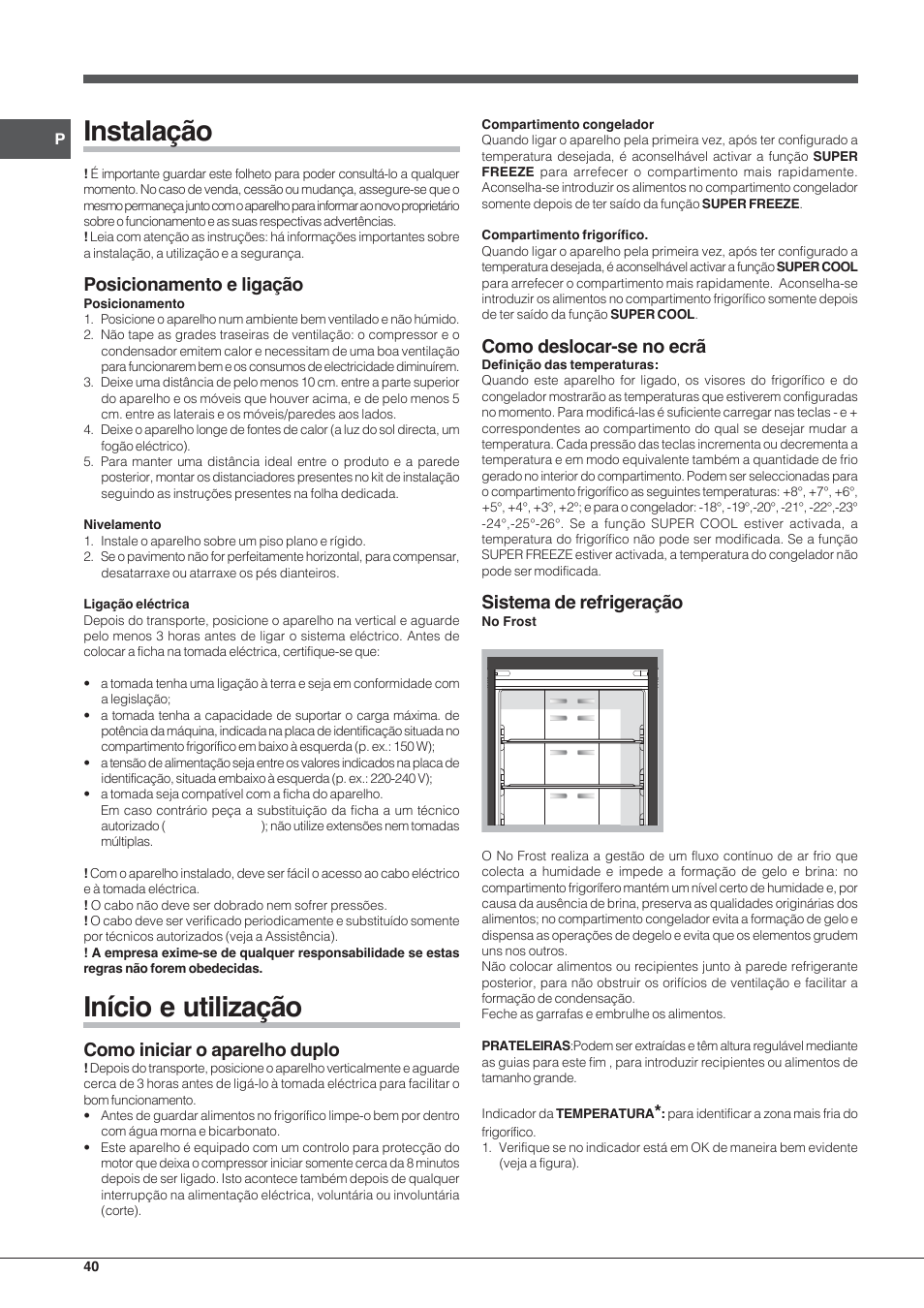 Instalação, Início e utilização, Posicionamento e ligação | Como iniciar o aparelho duplo, Como deslocar-se no ecrã, Sistema de refrigeração | Hotpoint Ariston Combinado E4DY AA X C User Manual | Page 40 / 52