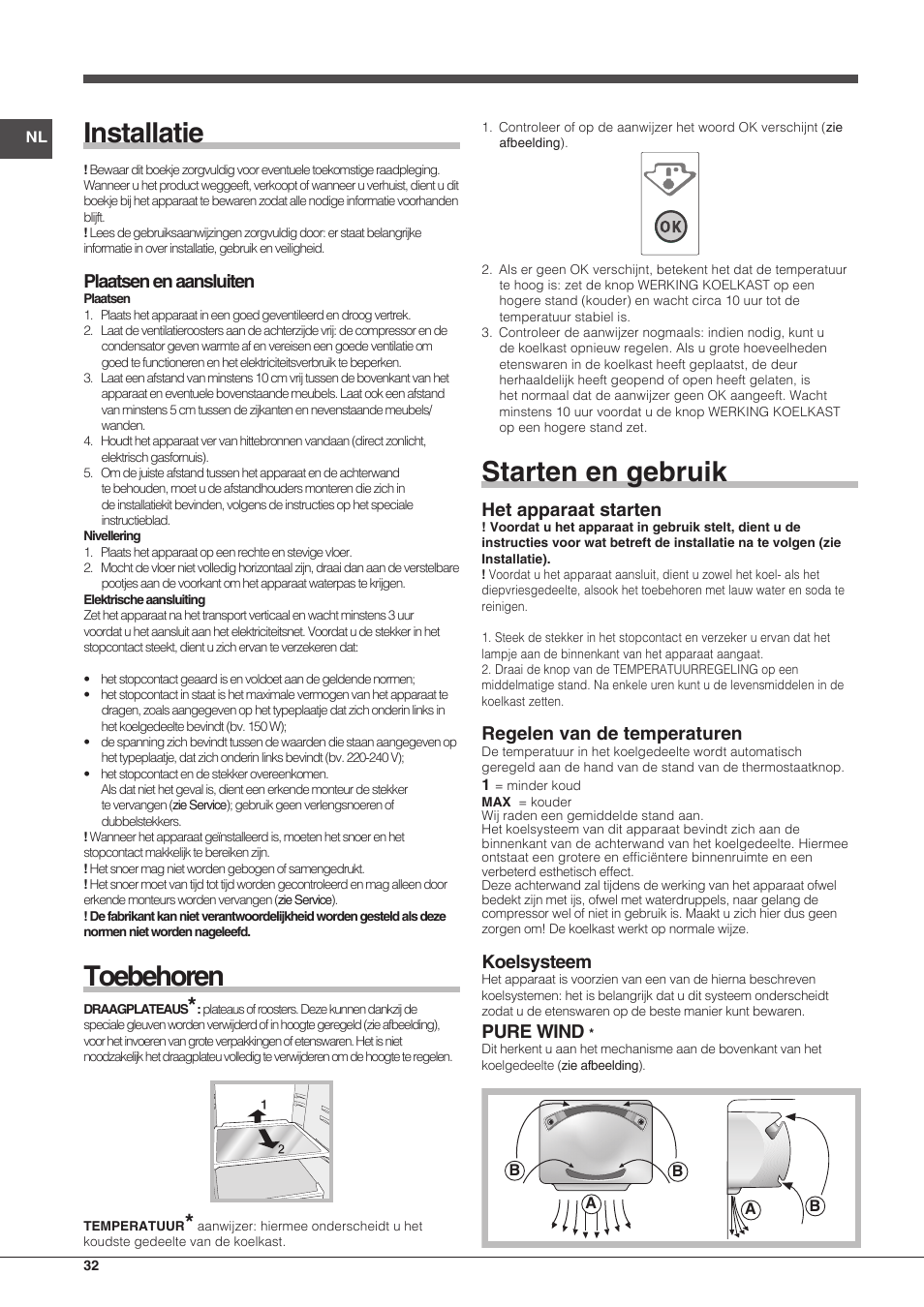 Installatie, Toebehoren, Starten en gebruik | Plaatsen en aansluiten, Het apparaat starten, Regelen van de temperaturen, Koelsysteem, Pure wind | Hotpoint Ariston Combinado EBMH 18211 V O3 User Manual | Page 32 / 64