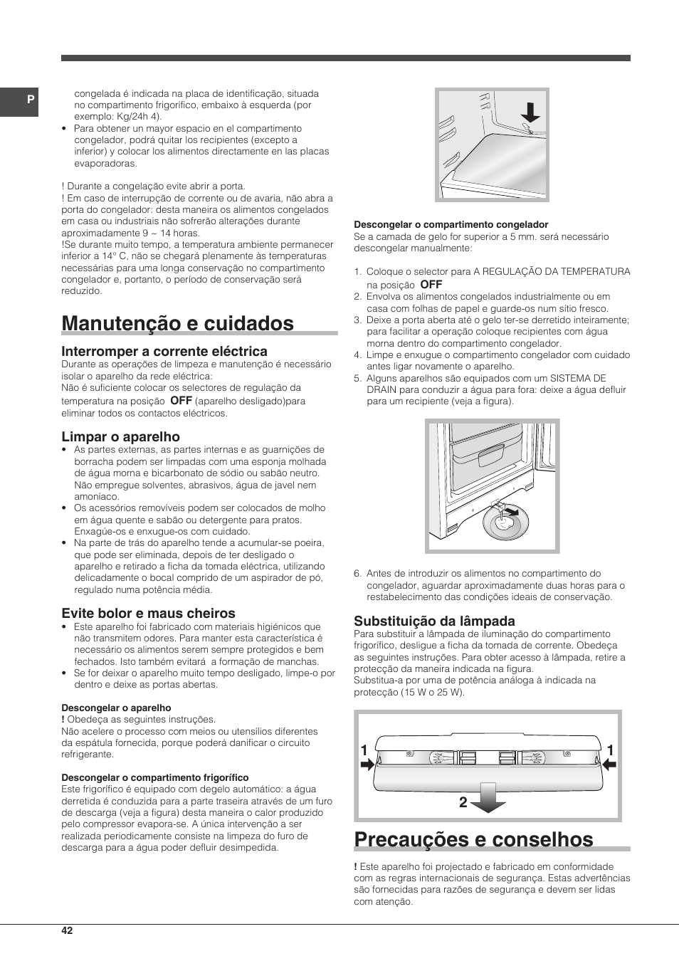 Manutenção e cuidados, Precauções e conselhos, Interromper a corrente eléctrica | Limpar o aparelho, Evite bolor e maus cheiros, Substituição da lâmpada | Hotpoint Ariston Combinado EBMH 18211 V O3 User Manual | Page 42 / 64