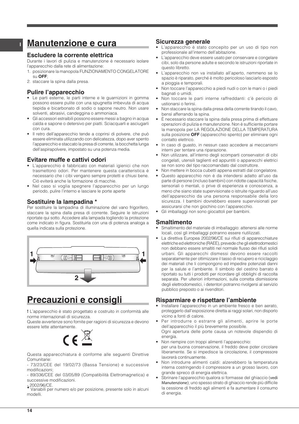 Manutenzione e cura, Precauzioni e consigli, Escludere la corrente elettrica | Pulire l’apparecchio, Evitare muffe e cattivi odori, Sostituire la lampadina, Sicurezza generale, Smaltimento, Risparmiare e rispettare l’ambiente | Hotpoint Ariston Combinado EBM 18210 F User Manual | Page 14 / 48