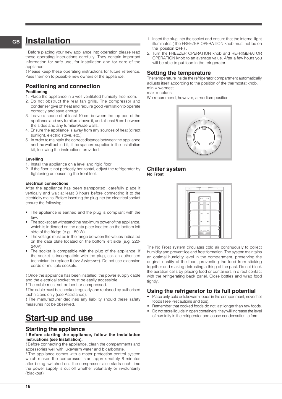 Installation, Start-up and use, Positioning and connection | Starting the appliance, Setting the temperature, Chiller system, Using the refrigerator to its full potential | Hotpoint Ariston Combinado EBM 18210 F User Manual | Page 16 / 48