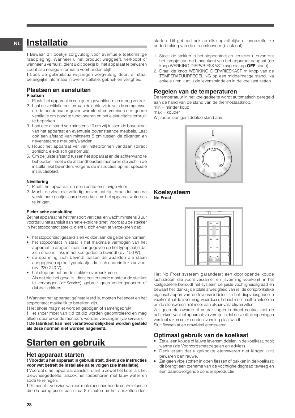 Installatie, Starten en gebruik, Plaatsen en aansluiten | Het apparaat starten, Regelen van de temperaturen, Koelsysteem, Optimaal gebruik van de koelkast | Hotpoint Ariston Combinado EBM 18210 F User Manual | Page 28 / 48