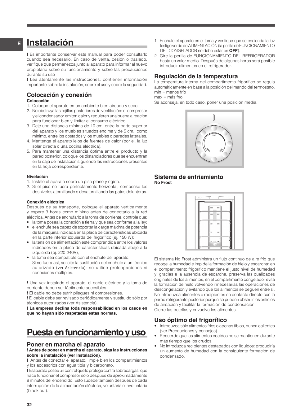 Instalación, Puesta en funcionamiento y uso, Colocación y conexión | Poner en marcha el aparato, Regulación de la temperatura, Sistema de enfriamiento, Uso óptimo del frigorífico | Hotpoint Ariston Combinado EBM 18210 F User Manual | Page 32 / 48