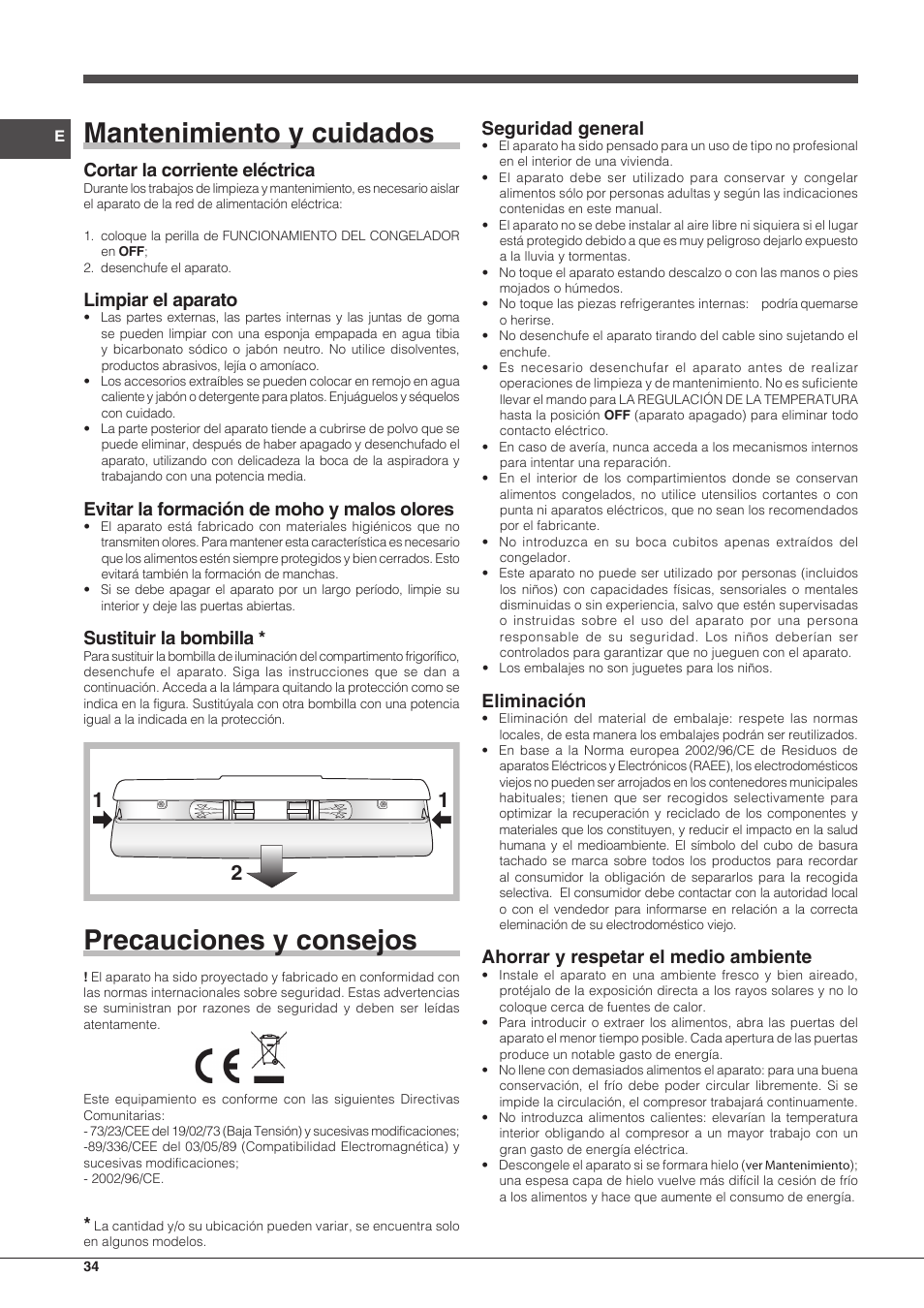 Mantenimiento y cuidados, Precauciones y consejos, Cortar la corriente eléctrica | Limpiar el aparato, Evitar la formación de moho y malos olores, Sustituir la bombilla, Seguridad general, Eliminación, Ahorrar y respetar el medio ambiente | Hotpoint Ariston Combinado EBM 18210 F User Manual | Page 34 / 48