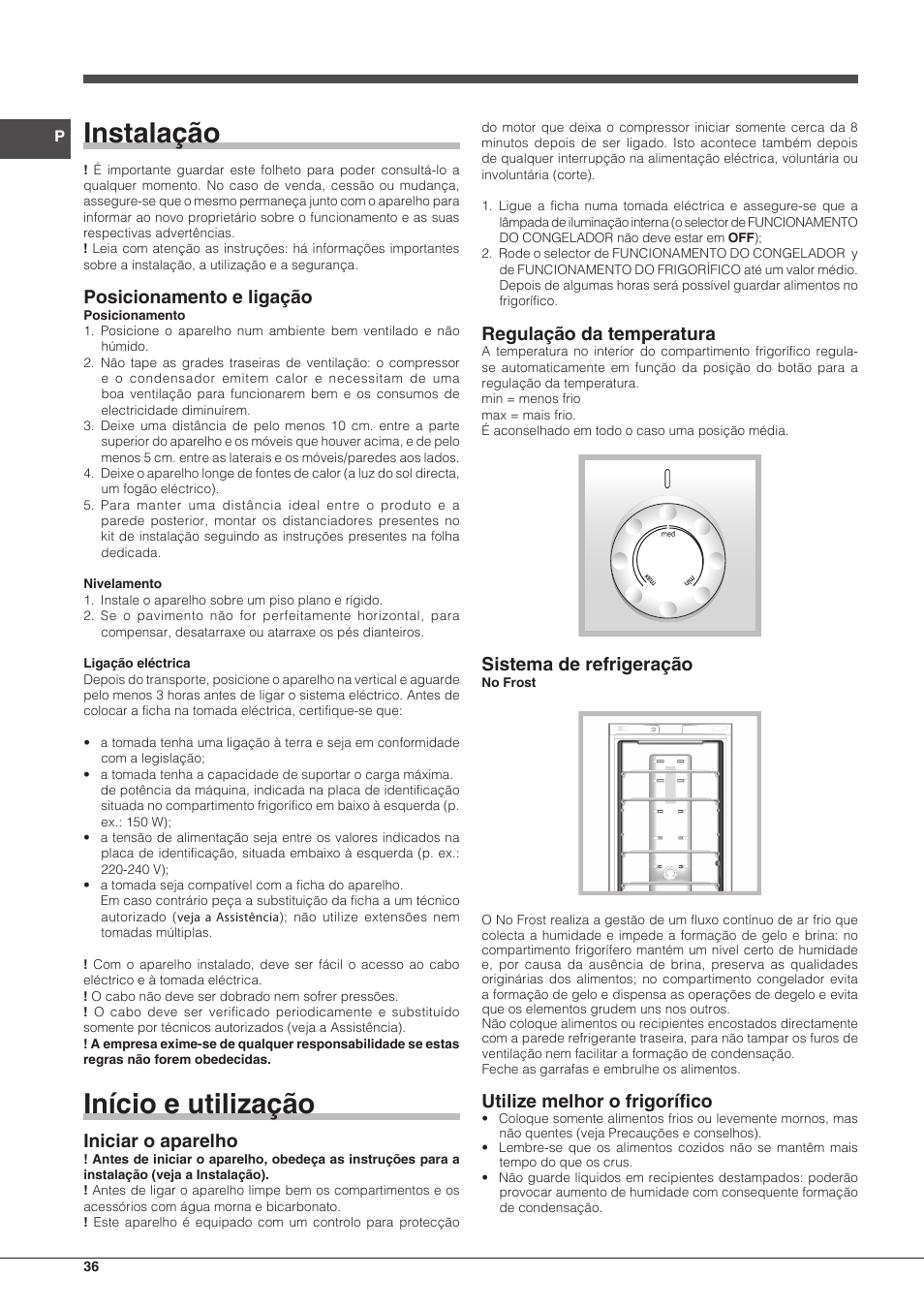 Instalação, Início e utilização, Posicionamento e ligação | Iniciar o aparelho, Regulação da temperatura, Sistema de refrigeração, Utilize melhor o frigorífico | Hotpoint Ariston Combinado EBM 18210 F User Manual | Page 36 / 48