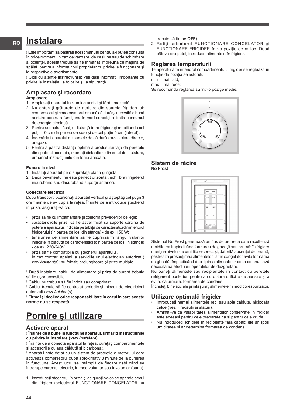 Instalare, Pornire şi utilizare, Amplasare şi racordare | Activare aparat, Reglarea temperaturii, Sistem de răcire, Utilizare optimală frigider | Hotpoint Ariston Combinado EBM 18210 F User Manual | Page 44 / 48