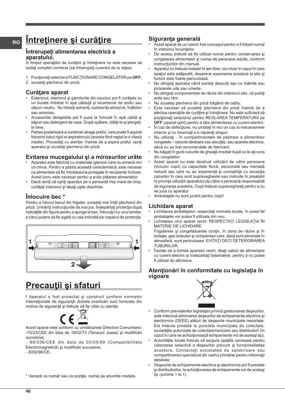 Întreţinere şi curăţire, Precauţii şi sfaturi, Întrerupeţi alimentarea electrică a aparatului | Curăţare aparat, Evitarea mucegaiului şi a mirosurilor urâte, Înlocuire bec, Siguranţa generală, Lichidare aparat | Hotpoint Ariston Combinado EBM 18210 F User Manual | Page 46 / 48