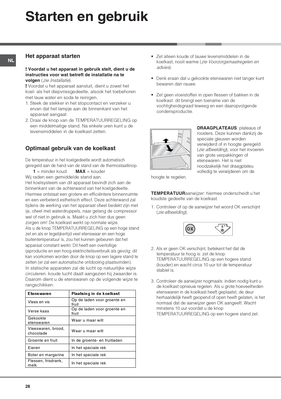 Starten en gebruik, Het apparaat starten, Optimaal gebruik van de koelkast | Hotpoint Ariston Una puerta SDS 1722 J-HA User Manual | Page 28 / 88