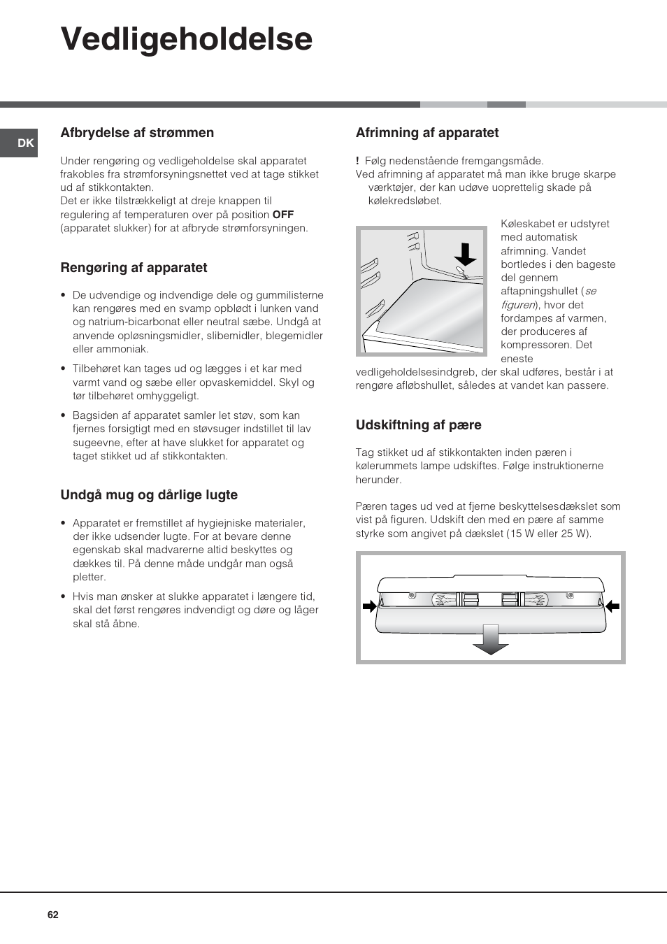 Vedligeholdelse | Hotpoint Ariston Una puerta SDS 1722 J-HA User Manual | Page 62 / 88