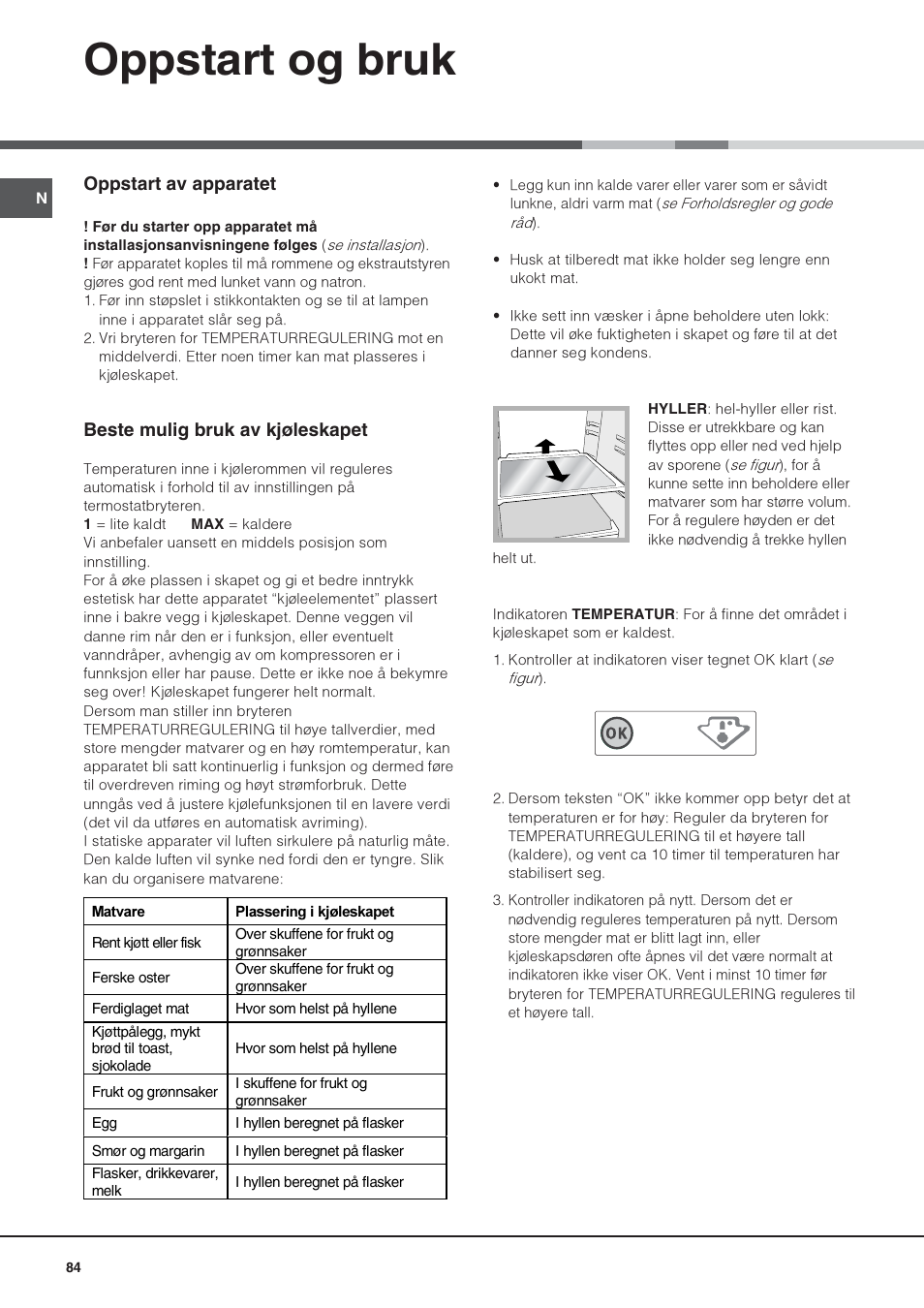 Oppstart og bruk, Oppstart av apparatet, Beste mulig bruk av kjøleskapet | Hotpoint Ariston Una puerta SDS 1722 J-HA User Manual | Page 84 / 88