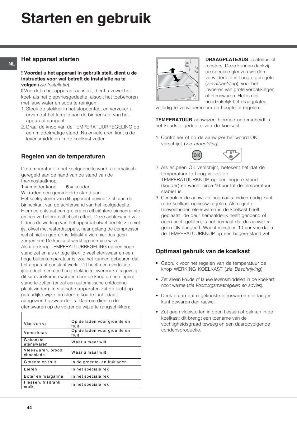 Starten en gebruik, Het apparaat starten, Regelen van de temperaturen | Optimaal gebruik van de koelkast | Hotpoint Ariston Bajo encimera BTS 1622-HA User Manual | Page 44 / 48