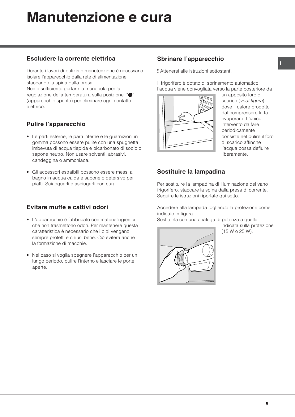 Manutenzione e cura | Hotpoint Ariston Bajo encimera BTS 1622-HA User Manual | Page 5 / 48