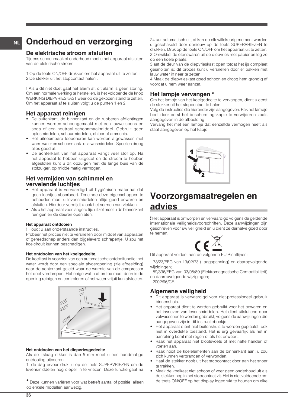 Onderhoud en verzorging, Voorzorgsmaatregelen en advies, De elektrische stroom afsluiten | Het apparaat reinigen, Het vermijden van schimmel en vervelende luchtjes, Het lampje vervangen, Algemene veiligheid | Hotpoint Ariston BCB 3xx AA E xx User Manual | Page 36 / 56
